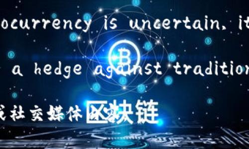 以下是一些关于加密货币未来的英文名句，强调了其潜力、挑战和影响力：

1. 